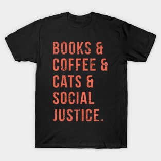 Books Coffee Cats Social Justice Feminist T-Shirt